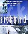Sickbird Video